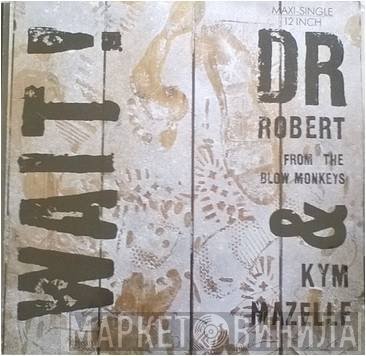 Dr. Robert & Kym Mazelle  - Wait