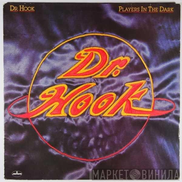Dr. Hook  - Players In The Dark