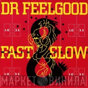 Dr. Feelgood - Fast Women & Slow Horses
