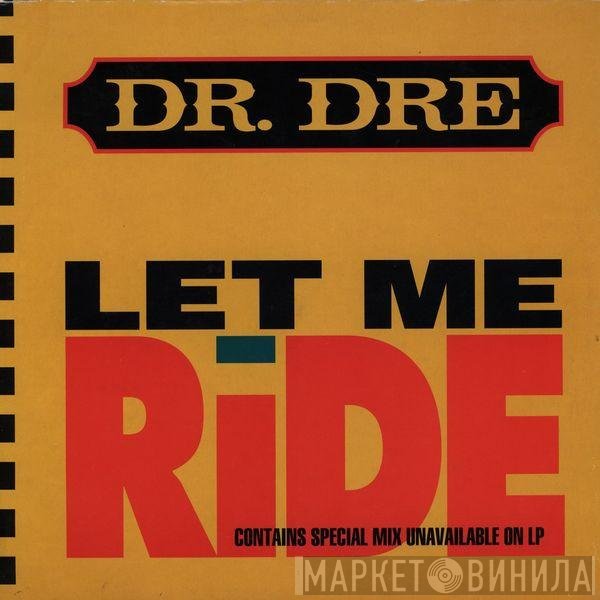 Dr. Dre  - Let Me Ride