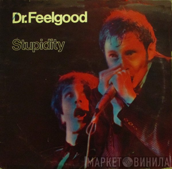 Dr. Feelgood - Stupidity