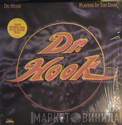 Dr. Hook  - Players In The Dark