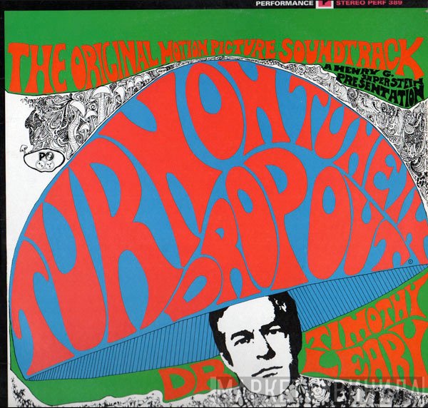 Dr. Timothy Leary - Turn On, Tune In, Drop Out (The Original Motion Picture Soundtrack)