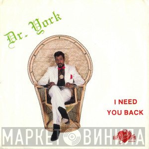 Dr. York - I Need You Back