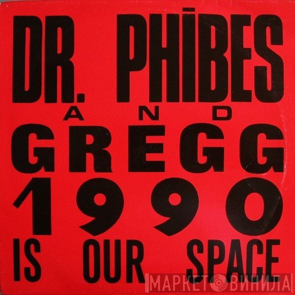 Dr. Phibes, Gregg Jones  - 1990 Is Our Space