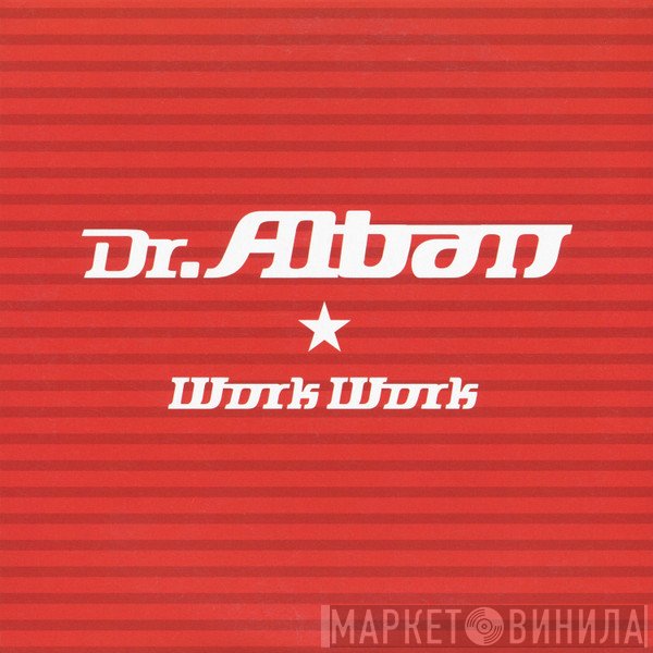 Dr. Alban  - Work Work