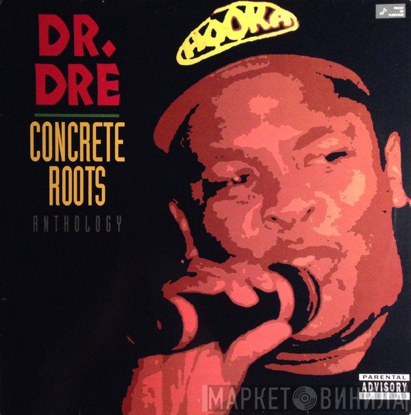 Dr. Dre  - Concrete Roots (Anthology)