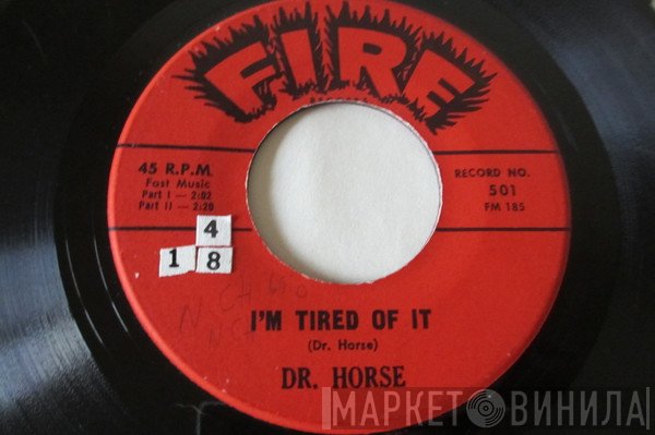 Dr. Horse - I'm Tired Of It