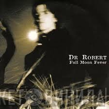 Dr. Robert  - Full Moon Fever