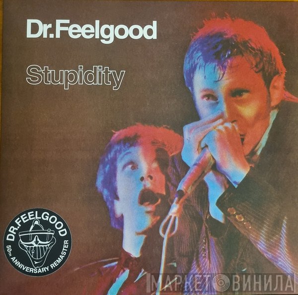 Dr. Feelgood  - Stupidity