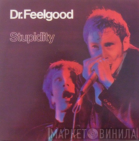 Dr. Feelgood - Stupidity 