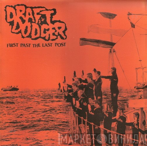 Draft Dodger - First Past The Last Post