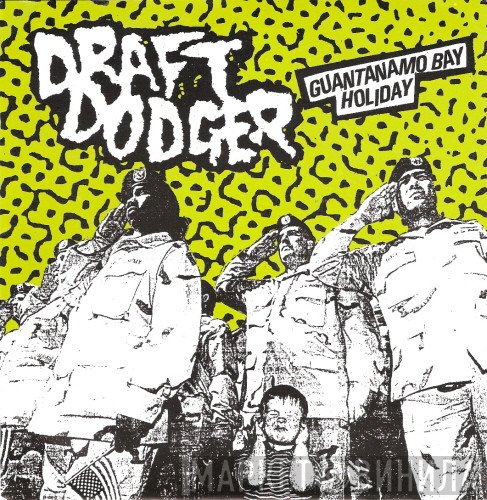 Draft Dodger - Guantanamo Bay Holiday