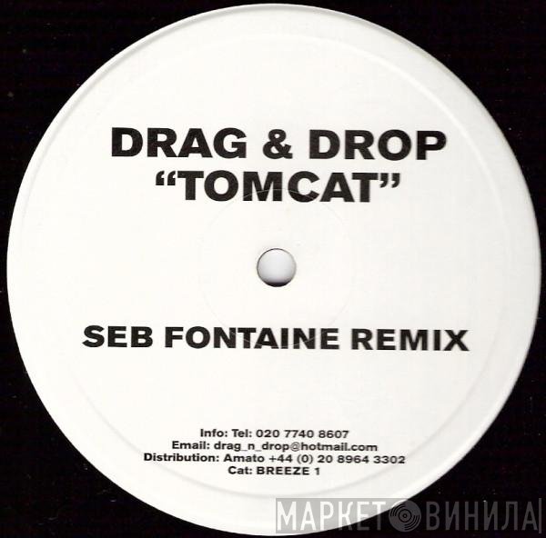 Drag &amp; Drop - Tomcat (Seb Fontaine Remix)