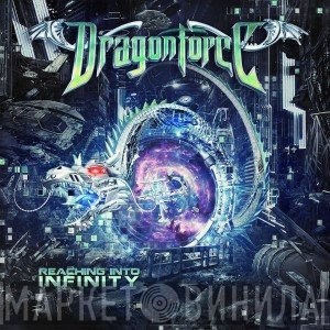 Dragonforce  - Reaching Into Infinity