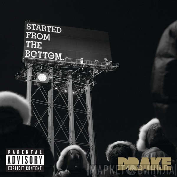 Drake  - Started From The Bottom