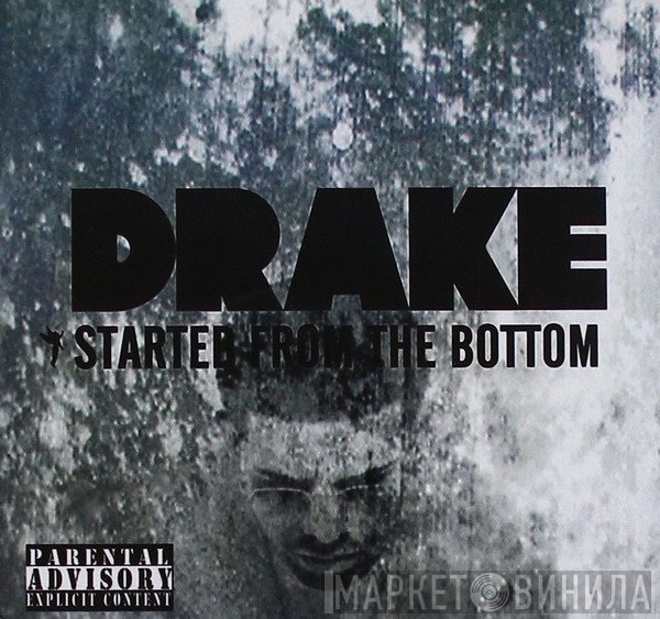 Drake  - Started From The Bottom
