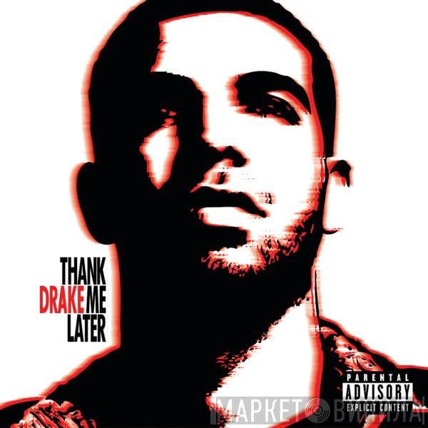 Drake  - Thank Me Later