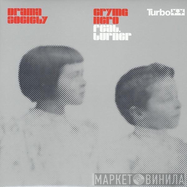 Drama Society Feat. Turner  - Crying Hero