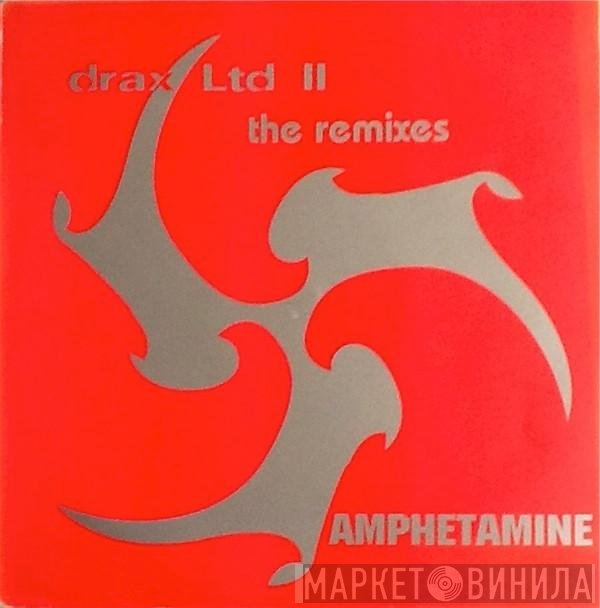 Drax  - Amphetamine - Remixes