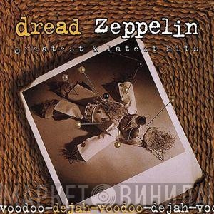 Dread Zeppelin - Greatest & Latest Hits Deja-Voodoo