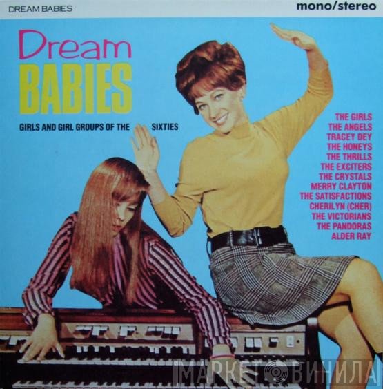  - Dream Babies (Girls And Girl Groups Of The Sixties)