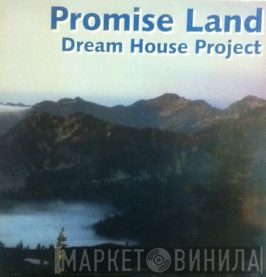 Dream House Project - Promise Land