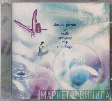 Dream Power - A Walk Between The Raindrops