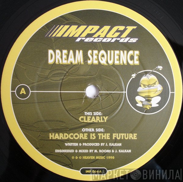 Dream Sequence  - Clearly / Hardcore Is The Future