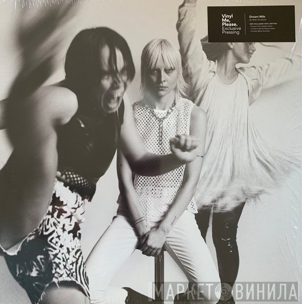 Dream Wife - So When You Gonna...