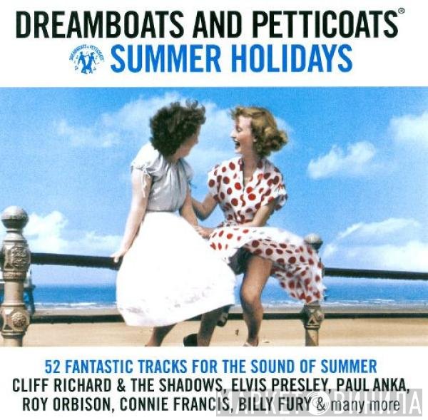  - Dreamboats And Petticoats: Summer Holidays