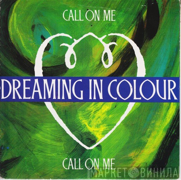 Dreaming In Colour - Call On Me