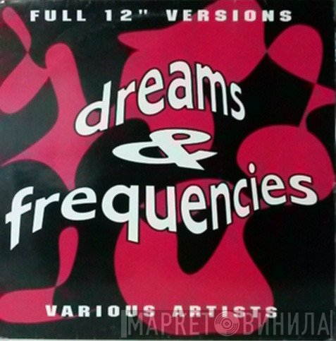  - Dreams &amp; Frequencies
