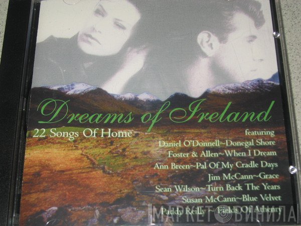  - Dreams Of Ireland 22 Songs Of Home