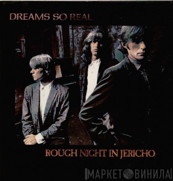 Dreams So Real  - Rough Night In Jericho