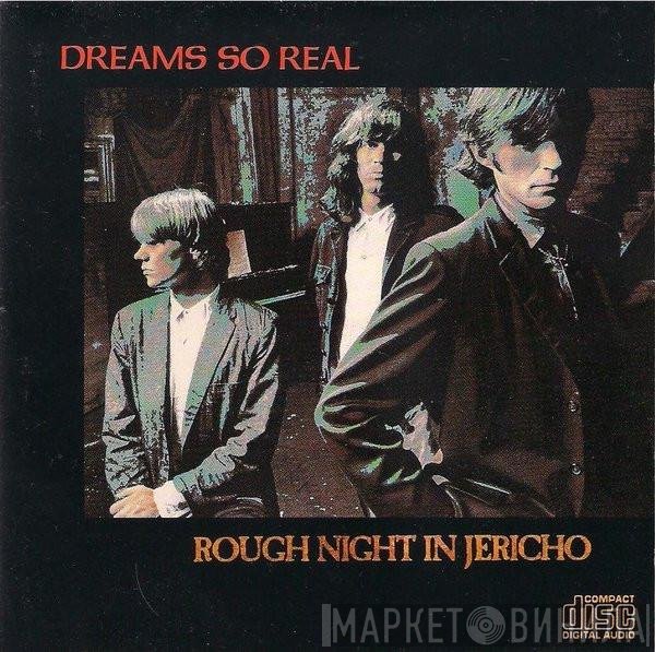 Dreams So Real - Rough Night In Jericho