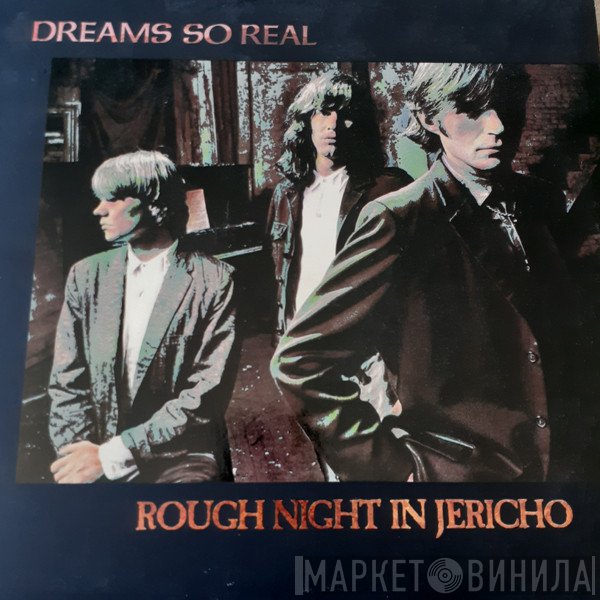Dreams So Real  - Rough Night In Jericho
