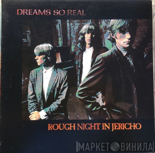 Dreams So Real  - Rough Night In Jericho