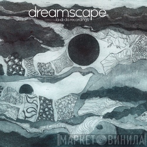 Dreamscape  - La-Di-Da Recordings