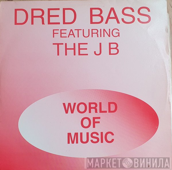 Dred Bass Featuring JB  - World Of Music
