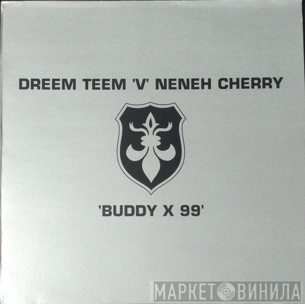 Dreem Teem, Neneh Cherry - Buddy X 99