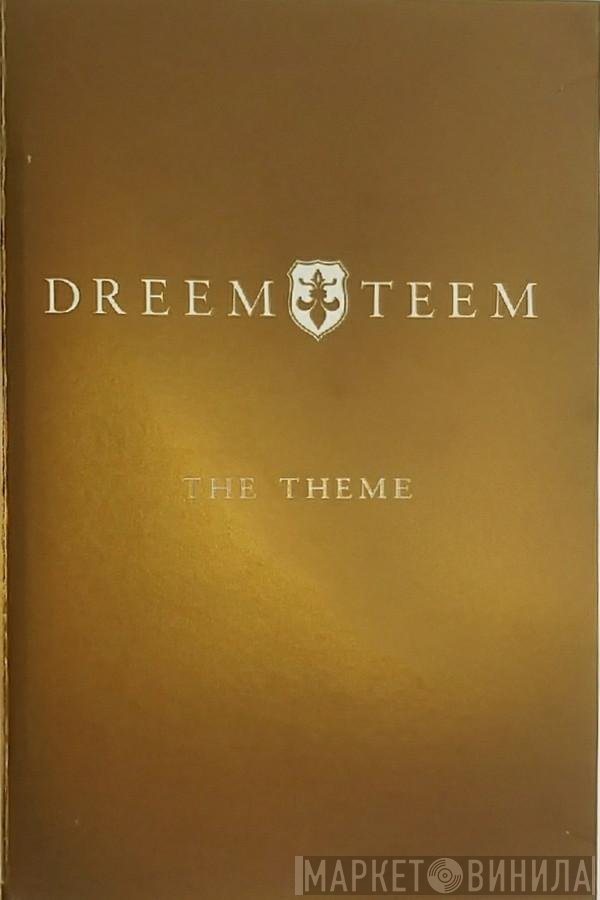 Dreem Teem - The Theme
