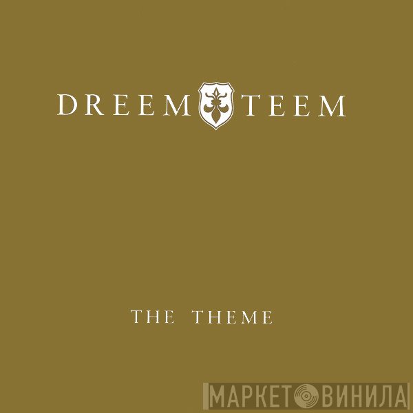 Dreem Teem - The Theme