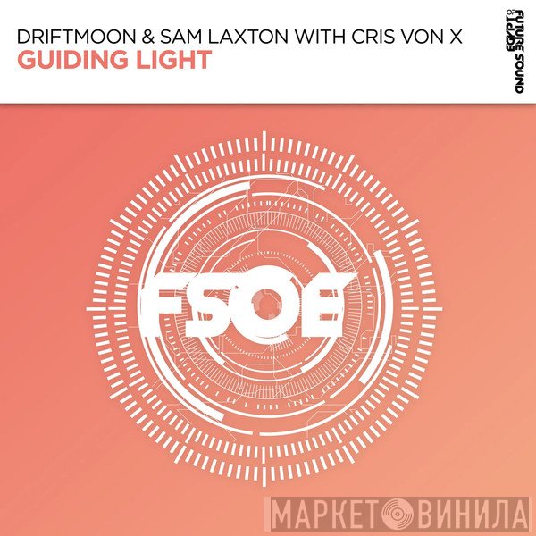 Driftmoon & Sam Laxton With Cris Von X  - Guiding Light