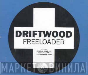 Driftwood - Freeloader