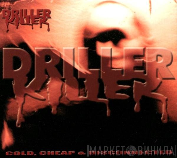 Driller Killer  - Cold, Cheap And Disconnected