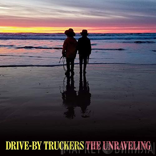 Drive-By Truckers - The Unraveling
