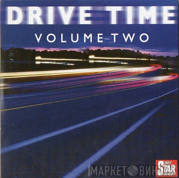  - Drive Time Volume Two