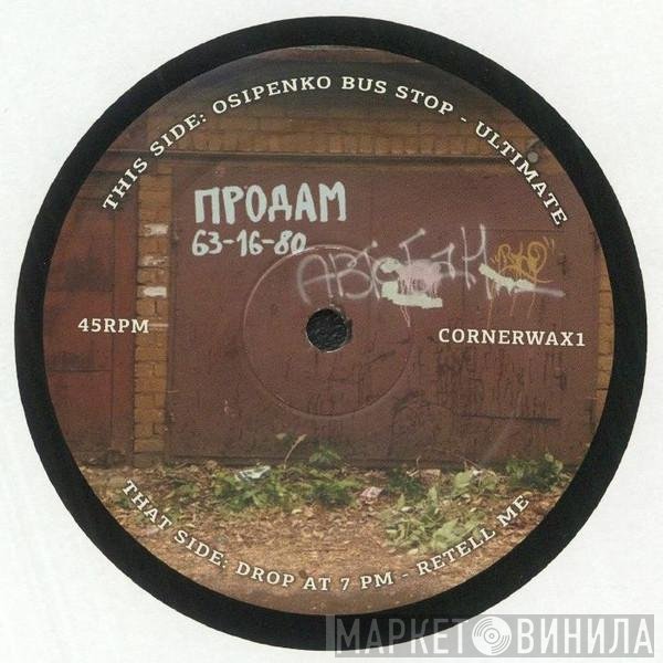 Drop At 7 PM, Osipenko Bus Stop - Corner Wax Volume 1