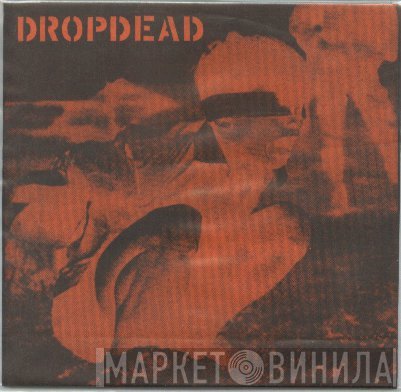 Dropdead / Crossed Out  - Dropdead / Crossed Out